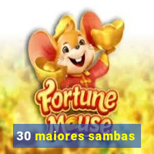 30 maiores sambas